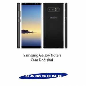 Samsung Galaxy Note 8 Cam Değişimi