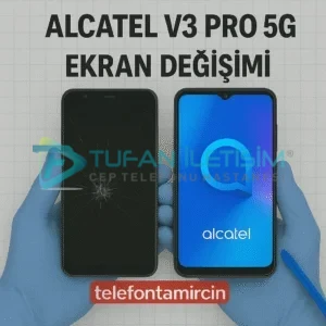 Alcatel V3 Pro 5G Ekran Değişimi