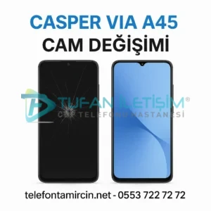 Casper Via A45 Ekran Değişimi