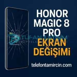 Honor Magic 8 Pro Ekran Değişimi