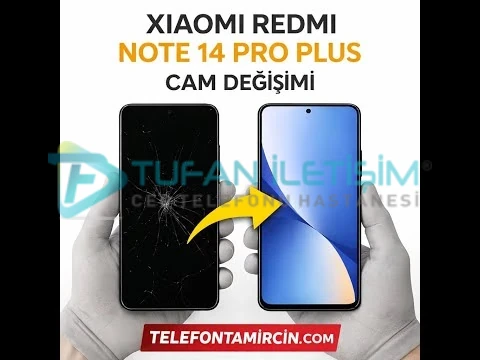 Xiaomi Redmi Note 14 Pro Plus Cam Değişimi