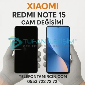 Xiaomi Redmi Note 15 Cam Değişimi